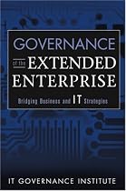 Governance of the Extended Enterprise: Bridging Business and IT Strategies