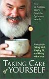 Taking Care of Yourself: Strategies for Eating Well, Staying Fit, and Living in Balance