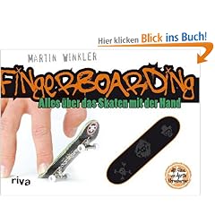 Fingerboarding (Buch  + Fingerboard): Alles �ber das Skaten mit der Hand