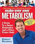 Make Over Your Metabolism: 4 Weeks to a Faster Metabolism and a Fitter, Firmer You