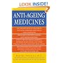 Anti-Ageing Medicines: The Facts, What Works and What Doesn't
