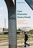 Zwei Kilometer Deutschland. Fünfundzwanzig Lebenslinien kreuzen eine Strasse
