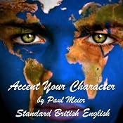 Accent Your Character - Standard British English: Dialect Training | [Paul Meier]