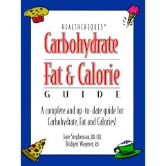 Carbohydrate, Fat and Calorie Guide : A Complete and Up-To-Date Guide for Carbohydrate, Fat and Calories!
