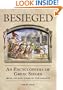 Besieged: An Encyclopedia of Great Sieges From Ancient Times To The Present