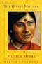 In Search of the Divine Mother: The Mystery of Mother Meera