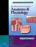 The Massage Connection: Anatomy and Physiology (LWW Massage Therapy and  Bodywork Educational Series)