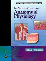 The Massage Connection: Anatomy and Physiology (Lww Massage Therapy & Bodywork Series)