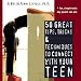 50 Great Tips, Tricks & Techniques to Connect With Your Teen