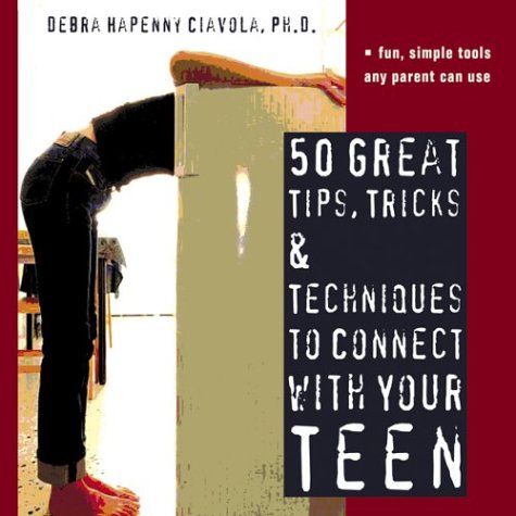 50 great tips tricks and techniques to connect with your teen