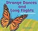 Strange Dances And Long Flights: A Book About Animal Behaviors (Animal Wise)