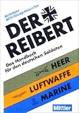 Der Reibert. Das Handbuch für den deutschen Soldaten Heer-Luftwaffe-Marine