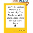 The Pre Columbian Discovery Of America By The Northmen With Translations From The Icelandic Sagas by  B.F. De Costa