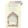 The Jewish Life Cycle: Rites Of Passage From Biblical To Modern Times (Samuel and Althea Stroum Lectures in Jewish Studies)