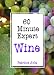 60 Minute Expert: Wine