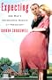 Expecting : One Man's Uncensored Memoir of Pregnancy