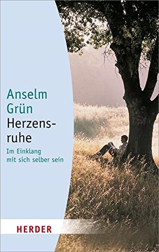 Herzensruhe: Im Einklang mit sich selber sein (HERDER spektrum) (German Edition)