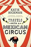 Travels with a Mexican circus