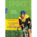 Fit und gesund mit dem Fahrrad. Training planen. Leistung steigern. Gewicht regulieren.