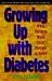 Growing Up with Diabetes: What Children Want Their Parents to Know (Juvenile diabetes foundation library)