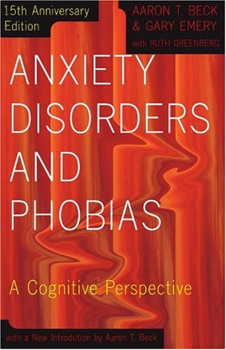 Anxiety Disorders and Phobias: A Cognitive Perspective