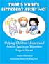 That's What's Different About Me! Helping Children Understand Autism Spectrum Disorders