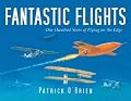 Fantastic Flights: One Hundred Years of Flying on the Edge