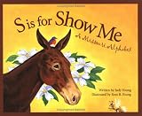 S Is For Show Me: A Missouri Alphabet (Discover America State by State)