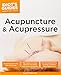 Complete Idiot's Guide to Acupuncture and Acupressure