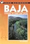 Moon Handbooks: Baja 4 Ed: Tijuana to Cabo San Lucas