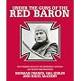 UNDER THE GUNS OF THE RED BARON: The Complete Record of Von Richthofen's Victories and Victims Fully Illustrated