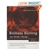 Biomass Burning and Global Change, Vol. 1: Remote Sensing and Modeling of Biomass Burning, and Biomass Burning in the Boreal Forest