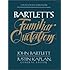 Bartlett's Familiar Quotations : A Collection of Passages, Phrases, and Proverbs Traced to Their Sources in Ancient and Modern Literature