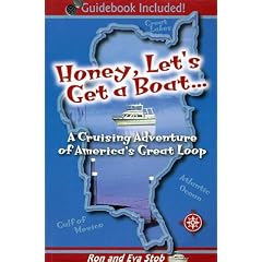 "Honey, Let's Get a Boat...": A Cruising Adventure of America's Great Loop