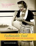 Fashionable Food: Seven Decades of Food Fads