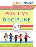 Positive Discipline A-Z: 1001 Solutions to Everyday Parenting Problems