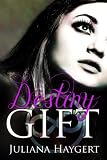 Destiny Gift (The Everlast Trilogy Book 1)