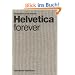 Helvetica Forever: Geschichte einer Schrift