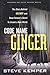 Code Name Ginger: The Story Behind Segway and Dean Kamen's Quest to Invent a New World