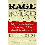 The Rage of a Privileged Class: Why Do Prosperous Blacks Still Have the Blues? book cover