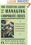The Essential Guide to Managing Corporate Crises: A Step-by-Step Handbook for Surviving Major Catastrophes