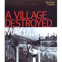 A Village Destroyed, May 14, 1999: War Crimes in Kosovo