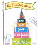 La p�tisserie est un jeu d'enfants (N...