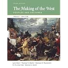 The Making of the West: Peoples and Cultures, Vol. C: Since 1740 by Lynn Hunt, Thomas R. Martin, Barbara H. Rosenwein, and R. Po-chia Hsia