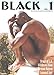 Black: The African Male Nude in Art & Photography, Vol. 1