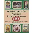Amistadi's Antique Advertising: Gas, Oil, and Automotive Signs by Richard Amistadi