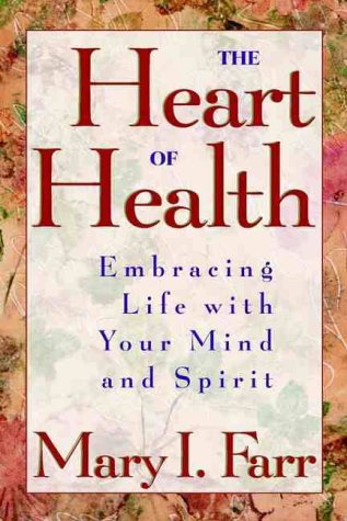 The Heart of Health: Embracing Life with Your Mind and Spirit
