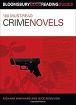 100 Must-Read Crime Novels (Bloomsbury Good Reading Guides)