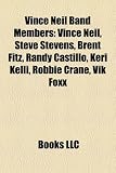 Vince Neil Band Members: Vince Neil, Steve Stevens, Brent Fitz, Randy Castillo, Keri Kelli, Robbie Crane, Vik Foxx