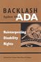 Backlash Against The ADA:  Reinterpreting Disability Rights (Corporealities:  Discourses of Disability)